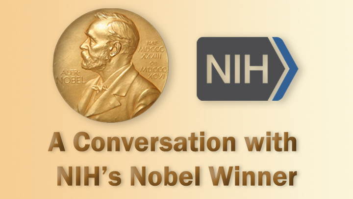 A Conversation with NIH's Nobel Winner