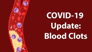COVID-19 Update on blood clots