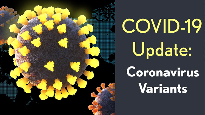 COVID-19 Update: Coronavirus Variants